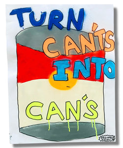 Turn Can’ts into Can’s print
